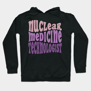 Nuc Med Tech Nuclear Medicine Technologist Hoodie